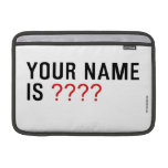Your Name is  MacBook Air Sleeves (landscape)