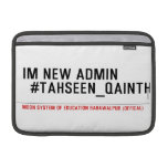 Im new Admin   #Tahseen_Qainth   MacBook Air Sleeves (landscape)