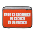 Periodic
 Table
 Writer  MacBook Air Sleeves (landscape)