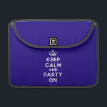 MacBook Pro 13" Sleeves<br><div class="desc">Based on the original Keep Calm and ... poster this cream and blue Keep Calm and Party On MacBook Pro 13" Sleeve features a custom designed font that matches the original closely.</div>