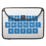 Happy
 Birthday
 Allison  MacBook Pro Sleeves