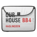 OUR HOUSE  MacBook Pro Sleeves