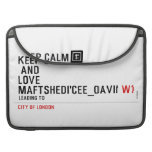 KeeP Calm   anD LovE  MafTShedi'Cee_dAvii  MacBook Pro Sleeves