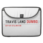 Travis Land  MacBook Pro Sleeves