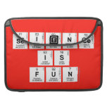 Science
 is 
 fun  MacBook Pro Sleeves