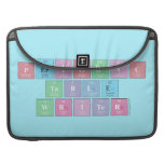Periodic
 Table
 Writer  MacBook Pro Sleeves
