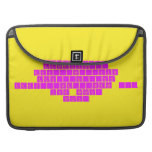 Excercise... Exc...er...cise Exs...ar...sise Eggs...are...sides ... For bacon! BACON!  MacBook Pro Sleeves