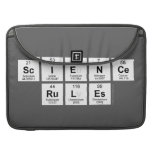 science
 rules  MacBook Pro Sleeves