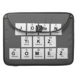 Joben
 TIKZ
 Gomez  MacBook Pro Sleeves