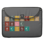 Periodic
 Table
 Writer  MacBook Pro Sleeves