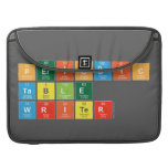 Periodic
 Table
 Writer  MacBook Pro Sleeves