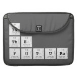 in
 the 
 future  MacBook Pro Sleeves