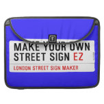make your own street sign  MacBook Pro Sleeves
