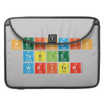 Periodic
 Table
 Writer  MacBook Pro Sleeves