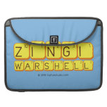    Zingi
 Warshell
   MacBook Pro Sleeves