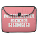 Periodic
 Table
 Writer  MacBook Pro Sleeves