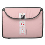 I
 Lv
 U  MacBook Pro Sleeves