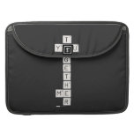    T
 YOU
    G
    E
    T
    H
 ME
    R  MacBook Pro Sleeves