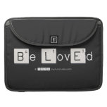 Be LovEd  MacBook Pro Sleeves