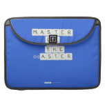 MASTER
 OF
   THE
 disASTER
 
 
   MacBook Pro Sleeves