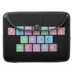 Periodic
 Table
 Writer  MacBook Pro Sleeves