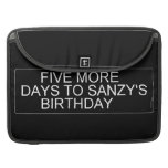      Five More  Days To SANZY's      birthday  MacBook Pro Sleeves