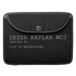 Sezer kaplan  MacBook Pro Sleeves