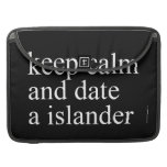 keep calm  and date a islander  MacBook Pro Sleeves