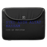 SYED ASIM ALTAF HASSAM  MacBook Pro Sleeves