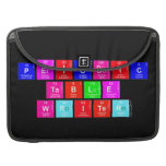Periodic
 Table
 Writer  MacBook Pro Sleeves