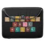 Periodic
 Table
 Writer  MacBook Pro Sleeves