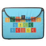Periodic
 Table
 Writer  MacBook Pro Sleeves