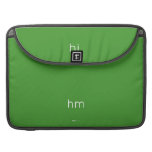 hi.
 
 
 hm  MacBook Pro Sleeves