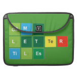 Game
 Letter
 Tiles  MacBook Pro Sleeves