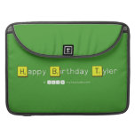 Happy Birthday Tyler  MacBook Pro Sleeves