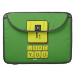 I
 LOVE
 YOU  MacBook Pro Sleeves