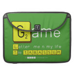 Game
 Letter  me n my life
 Tile TABASSUM  MacBook Pro Sleeves