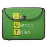 Best
 Games
 Titles  MacBook Pro Sleeves