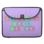 Periodic
 Table
 Writer  MacBook Pro Sleeves