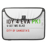 idy 4 eva  MacBook Pro Sleeves
