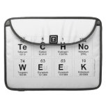 Techno
 Week  MacBook Pro Sleeves