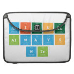 Science
 Always
 Win  MacBook Pro Sleeves