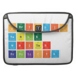 Periodic
 Table
 Writer
 srpolicia  MacBook Pro Sleeves