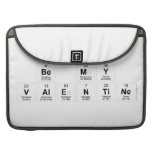 Be My
 Valentine  MacBook Pro Sleeves