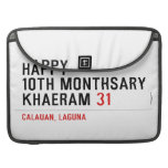 Happy 10th Monthsary Khaeram  MacBook Pro Sleeves