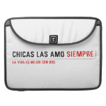 Chicas las amo  MacBook Pro Sleeves