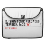 Dj shimtonic reloaded Tembisa 1632  MacBook Pro Sleeves