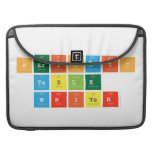 Periodic
 Table
 Writer  MacBook Pro Sleeves