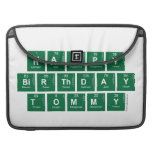 happy
 birthday 
 tommy  MacBook Pro Sleeves