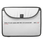 Yeah!!! It's July again. Durotym!! 13th is near.Cant      wait...  MacBook Pro Sleeves